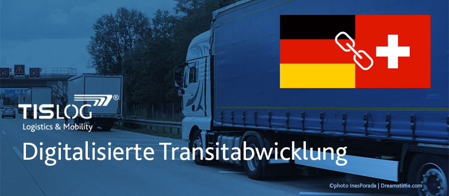 Digitalisierte Transitabwicklung | TISLOG Logistiksoftware