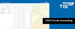 LSVA III in der Anwendung beim Kunden | TIS GmbH
